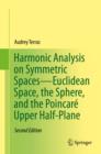 Image for Harmonic Analysis on Symmetric Spaces—Euclidean Space, the Sphere, and the Poincare Upper Half-Plane