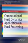Image for Computational Fluid Dynamics Applications in Food Processing