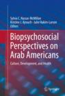Image for Biopsychosocial Perspectives on Arab Americans: Culture, Development, and Health