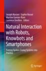 Image for Natural Interaction with Robots, Knowbots and Smartphones: Putting Spoken Dialog Systems into Practice