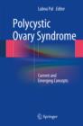 Image for Polycystic Ovary Syndrome: Current and Emerging Concepts