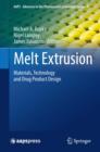 Image for Melt Extrusion: Materials, Technology and Drug Product Design