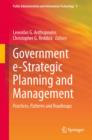 Image for Government e-strategic planning and management: practices, patterns and roadmaps
