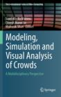 Image for Modeling, simulation and visual analysis of crowds  : a multidisciplinary perspective