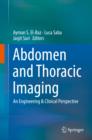 Image for Abdomen and Thoracic Imaging: An Engineering &amp; Clinical Perspective