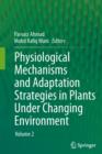 Image for Physiological Mechanisms and Adaptation Strategies in Plants Under Changing Environment : Volume 2