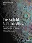 Image for The Hatfield SCT lunar atlas: photographic atlas for Meade, Celestron, and other SCT telescopes