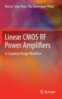 Image for Linear CMOS RF Power Amplifiers : A Complete Design Workflow