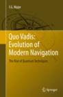 Image for Quo Vadis: Evolution of Modern Navigation : The Rise of Quantum Techniques