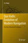 Image for Quo Vadis: Evolution of Modern Navigation: The Rise of Quantum Techniques