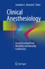Image for Clinical Anesthesiology : Lessons Learned from Morbidity and Mortality Conferences