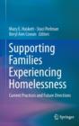 Image for Supporting Families Experiencing Homelessness : Current Practices and Future Directions