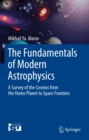 Image for Fundamentals of Modern Astrophysics: A Survey of the Cosmos from the Home Planet to Space Frontiers