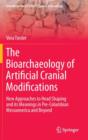 Image for The Bioarchaeology of Artificial Cranial Modifications