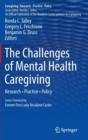 Image for The Challenges of Mental Health Caregiving : Research • Practice • Policy