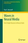 Image for Waves in Neural Media : From Single Neurons to Neural Fields