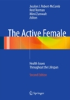 Image for The active female  : health issues throughout the lifespan