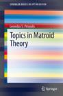 Image for Topics in Matroid theory