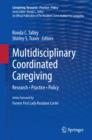Image for Multidisciplinary Coordinated Caregiving: Research * Practice * Policy
