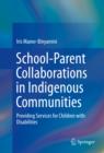 Image for School-parent collaborations in indigenous communities: providing services for children with disabilities