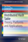 Image for Distributed hash table: theory, platforms and applications
