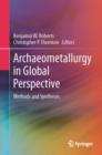 Image for Archaeometallurgy in Global Perspective