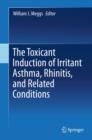 Image for The toxic induction of irritant asthma, irritant rhinitis, and related conditions