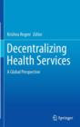 Image for Decentralizing Health Services : A Global Perspective
