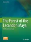 Image for The forest of the Lacandon Maya  : an ethnobotanical guide