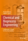 Image for Chemical and bioprocess engineering: fundamental concepts for first-year students