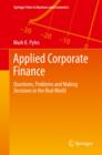 Image for Applied corporate finance  : questions, problems and making decisions in the real world