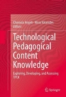 Image for Technological pedagogical content knowledge  : exploring, developing, and assessing TPCK
