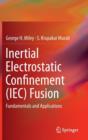 Image for Inertial Electrostatic Confinement (IEC) Fusion : Fundamentals and Applications