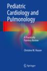 Image for Pediatric cardiology and pulmonology: a practically painless review