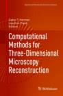 Image for Computational methods for three-dimensional microscopy reconstruction