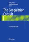 Image for The coagulation consult  : a case-based guide