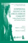 Image for Interpersonal Violence in the African-American Community : Evidence-Based Prevention and Treatment Practices
