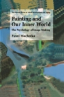 Image for Painting and Our Inner World: The Psychology of Image Making