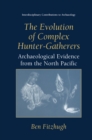 Image for Evolution of Complex Hunter-Gatherers: Archaeological Evidence from the North Pacific