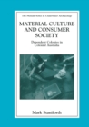 Image for Material Culture and Consumer Society: Dependent Colonies in Colonial Australia