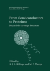 Image for From Semiconductors to Proteins: Beyond the Average Structure
