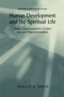 Image for Human Development and the Spiritual Life: How Consciousness Grows toward Transformation