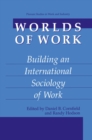 Image for Worlds of Work: Building an International Sociology of Work