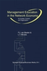 Image for Management Education in the Network Economy: Its Context, Content, and Organization
