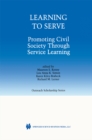 Image for Learning to Serve: Promoting Civil Society Through Service Learning