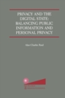 Image for Privacy and the Digital State: Balancing Public Information and Personal Privacy