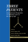 Image for Three Patients: International Perspective on Intensive Care at the End of Life