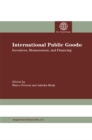 Image for International Public Goods: Incentives, Measurement, and Financing