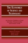 Image for Economics of Science and Technology: An Overview of Initiatives to Foster Innovation, Entrepreneurship, and Economic Growth