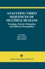 Image for Analyzing Video Sequences of Multiple Humans: Tracking, Posture Estimation and Behavior Recognition